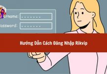 Hướng Dẫn Cách Đăng Nhập Rikvip
